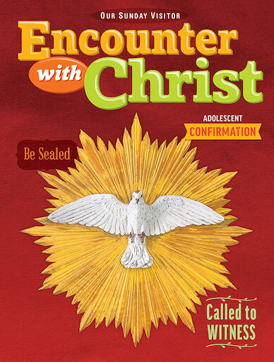 Encounter with Christ Confirmation Adolescent Grades 6-9
