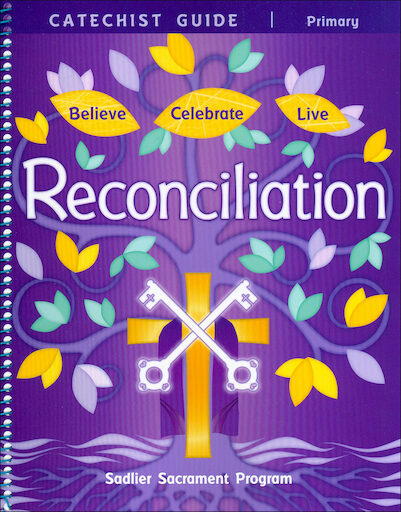 Catechist Guide: Believe Celebrate Live: Reconciliation