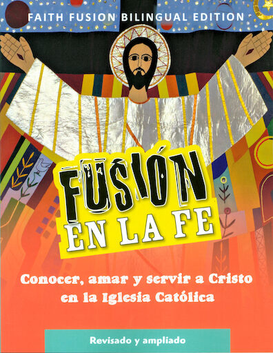 Faith Fusion-Knowing, Loving and Serving Christ-Bilingual(Revised and Expanded)
